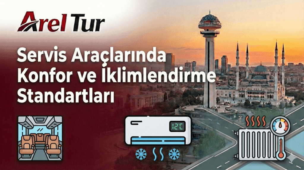 Servis Araçlarında Konfor ve İklimlendirme Standartları - Servis Araclarinda Konfor ve Iklimlendirme Standartlari Servis Araçlarında Konfor ve İklimlendirme Standartları