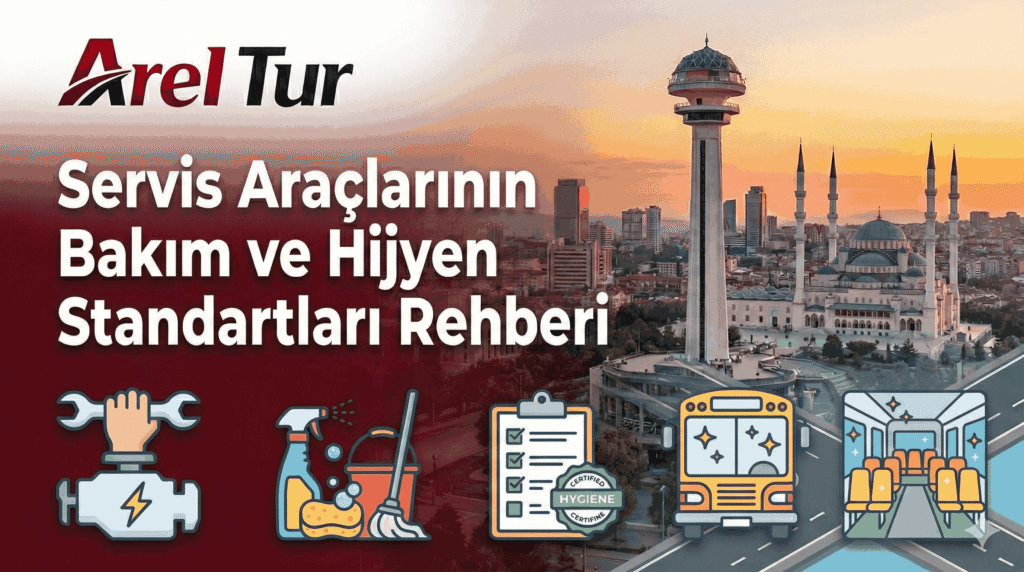 Servis Araçlarında Bakım ve Hijyen Standartları - Servis Araclarinin Bakim ve Hijyen Standartlari Rehberi Servis Araçlarının Bakım ve Hijyen Standartları Rehberi